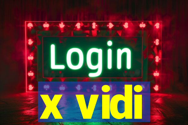 x vidi